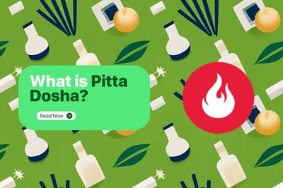 Know About Pitta Dosha: Qualities, Functions, and Characteristics